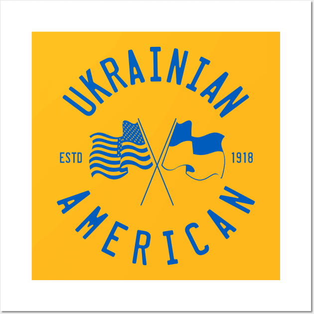 UKRANIAN AMERICAN - 4.0 Wall Art by LILNAYSHUNZ